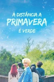 At a Distance, Spring is Green (À Distância, a Primavera é Verde)